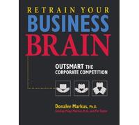 Retrain Your Business Brain: Outsmart the Corporate Competition