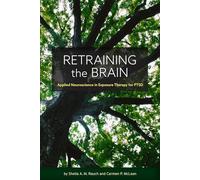 Retraining the Brain: Applied Neuroscience in Exposure Therapy for PTSD