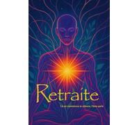 Retraite: Là où commence le silence, l'âme parle