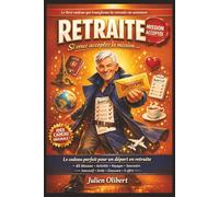 Retraite : Si vous acceptez la mission…: Missions, défis, activités, voyages, bien-être, pages à remplir et souvenirs pour profiter pleinement de votre nouvelle vie
