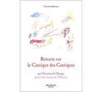 Retraite sur le Cantique des cantiques: par Christian de Chergé, prieur des moines de Tibhirine