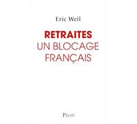 Retraites : Un blocage français - Comment sortir le système de retraite de l'impasse ?