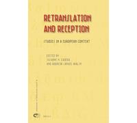 Retranslation and Reception: Studies in a European Context: 49 (Approaches to Translation Studies, 49)