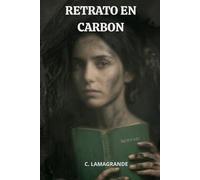 RETRATO EN CARBÓN: De las cuencas mineras de Palencia a las brumas de Inglaterra: una búsqueda de identidad y redención. (TRILOGÍA DE PEÑANEGRA)