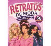 Retratos de moda libro para colorear para Niñas 8-12 Años: Cuaderno de Actividades Creativo · Idea de Regalo Perfecta para Niñas (Colección Chicas Creativas)