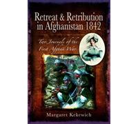 Retreat and Retribution in Afghanistan, 1842 : Two Journals of the First Afghan War