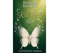 Retreat Breathe and Rise Again: For When You Can't Find the Words: ONE (Retreat and Breath)