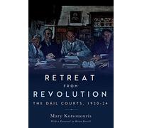 Retreat from Revolution: The Dáil Courts, 1920-24