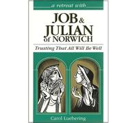 Retreat with Job and Julian of Norwich