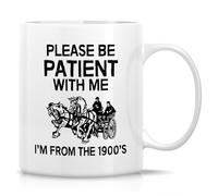 Retreez Funny Retro Please Be Patient With Me I'm From The 1900's Mug - 11 Oz Ceramic Coffee or Tea Cup - Hilarious Vintage Coffee Mug - Birthday or Appreciation Gift for Dad, Mom, Friends, Coworkers