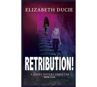 Retribution!: a gripping and explosive crime thriller full of twists: 4 (The Jones Sisters Thrillers)