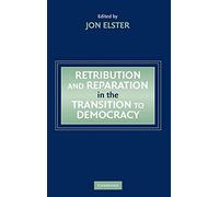 Retribution and Reparation in the Transition to Democracy