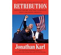 Retribution Donald Trump and the Campaign that Changed America