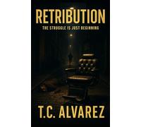 Retribution: The Struggle is Just Beginning: 1 (Retribution Series)