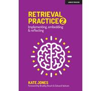 Retrieval Practice 2 : Implementing, embedding & reflecting