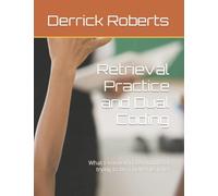 Retrieval Practice and Dual Coding: What I learned in 18 months of trying to be a better teacher