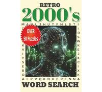 Retro 2000's Throwback Word Search Puzzle Book: Word Searches with easy to read print about Millennial Decade, Dot.Com Era, Y2K Era and more - 6x9 ... for vacations, Holidays, and Free Times