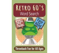 Retro ’60’s Word Search Puzzle Book: Puzzles featuring Groovy Vibes, Classic Style, and Vintage Fun (Retro Word Search Series)