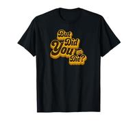 Retro 70s But Did You Die 4x4 Offroad Vehicle Enthusiast T-Shirt