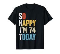 Retro 74 Years Old So Happy I'm 74 Gag Funny 74th Birthday T-Shirt