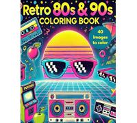 Retro 80s & 90s Pop Art Coloring Book: A Nostalgic Blast from the Past
