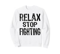 Retro 80s Anti War Relax Stop Fighting Political Message Sweatshirt
