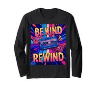 Retro 80s Be Kind and Rewind Fun Times Throwback Vibe Long Sleeve T-Shirt
