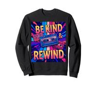Retro 80s Be Kind And Rewind Fun Times Throwback Vibe Sweatshirt