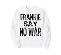 Retro 80s Wartime Frankie Say No War Political Message Sweatshirt