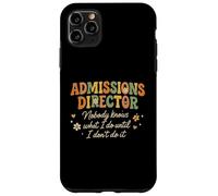 Retro Admissions Director Nobody Knows What I Do Funny Case for iPhone 11 Pro Max