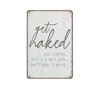 Retro Aluminum Tin Sign Get Naked Just Kidding Don't Make It Weird Sign Poster Wall Art for Kitchen Garden Bathroom Farm Home Coffee Decor 12x8 inch