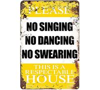 Retro Aluminum Tin Sign Please No Singing Dancing Swearing Outdoor & Indoor Sign Metal Poster Plaques For Home Living Room Kitchen Cafe Bar Wall Decor Tin Sign Metal Signs Vintage 12x16inch