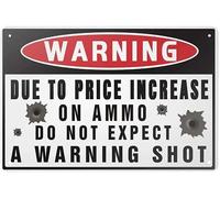 Retro Aluminum Tin Sign Warning Due to Price Increase on Ammo Do Not Expect a Warning Shot Sign for Plaque Poster Cafe Home Bar Coffee Wall Art Gift