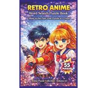 Retro Anime Word Search Puzzle Book: 55 Themed Puzzles with Inspiring Quotes, Classic Anime-Inspired Fun, Relaxing Brain Games, and a Great Gift for Vintage Anime Fans (Anime Puzzle Series)
