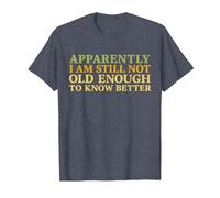 Retro Apparently I'm Still Not Old Enough to Know Better T-Shirt, Men, Heather Blue, 6X-Large