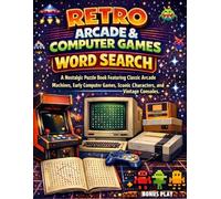 Retro Arcade & Computer Games Word Search: A Nostalgic Puzzle Book Featuring Classic Arcade Machines, Early Computer Games, Iconic Characters, and Vintage Consoles