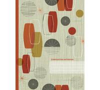 Retro Atomic Composition Notebook with Mid-Century Modern Design: 8.5x11” Notebook with 100 wide ruled, full bleed, dot-lined sheets | Soft Cover