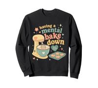 Retro Baking Humor Mental Bake Down From Scratch Mood Sweatshirt