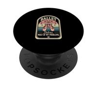 Retro Ballet Solves Most Of My Problems Funny Dancer PopSockets Adhesive PopGrip