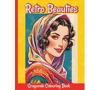 Retro Beauties: 50 Elegant Grayscale Portraits to Colour: Celebrating Timeless Female Beauty and Cultural Diversity (Vintage Fashion Colouring Collection)