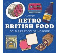 Retro British Food Coloring Book: Bold and Easy Designs - Featuring Ginger Beer, Lemonade, Sandwich, & Picnic Menu - For Adventure Book Lovers, ... Gift for Relaxation, Vacations, and Holidays