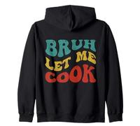 Retro Bruh Let Me Cook Meme Funny Let Him Cook Retro Groovy Zip Hoodie