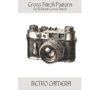 RETRO CAMERA Cross Stitch Pattern: A beautiful cross stitch pattern for your next project! (Welovit Cross Stitch Patterns)