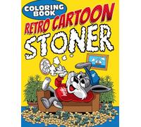 Retro Cartoon Stoner Coloring Book: Psychedelic Illustrations To Color With Funny Characters Coloring Pages About Smoking Vintage Scenes, Funny Stoner Gifts for Smokers & Weed Lovers Men & Women