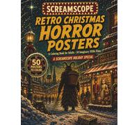 Retro Christmas Horror Posters: A Screamscope Holiday Special - A Coloring Book for Adults with 50 Imaginary 1950s Christmas Horror Movie Posters, Krampus, Yule Folklore and Haunted Holidays