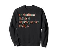 Retro Christmas Lights and Reproductive Rights Pro Choice Sweatshirt