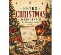 Retro Christmas Word Search: 80 Large Print Puzzles for Adults & Seniors Celebrating Nostalgic Holiday Traditions and Cherished Family Memories