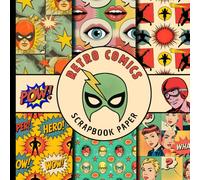 Retro comics scrapbook paper: Fun Comic Book Style Patterns Featuring Halftone Dots, Graphic Elements, and Vintage Pop Art Designs great for ... origami and more crafting projects