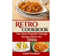 Retro Cookbook: The Most Popular Vintage Recipes from the 1950s