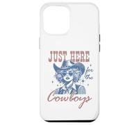 Retro Cowgirl Shirt Just Here for the Cowboys Western Rodeo Case for iPhone 12 Pro Max